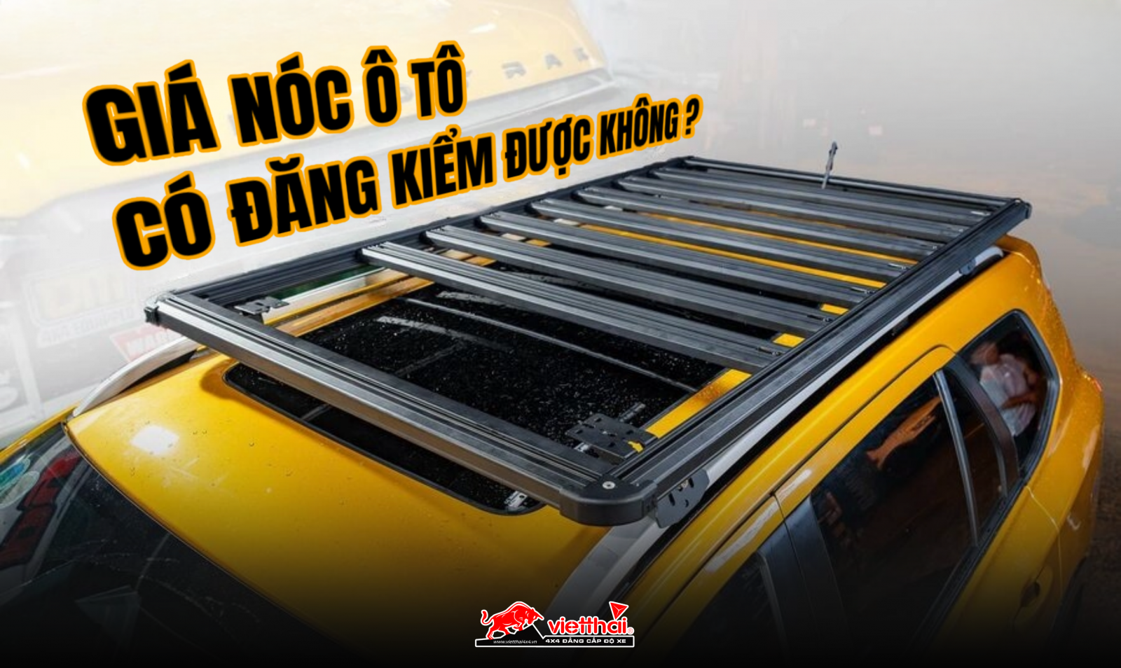 Giá nóc ô tô liệu có đăng kiểm được không?